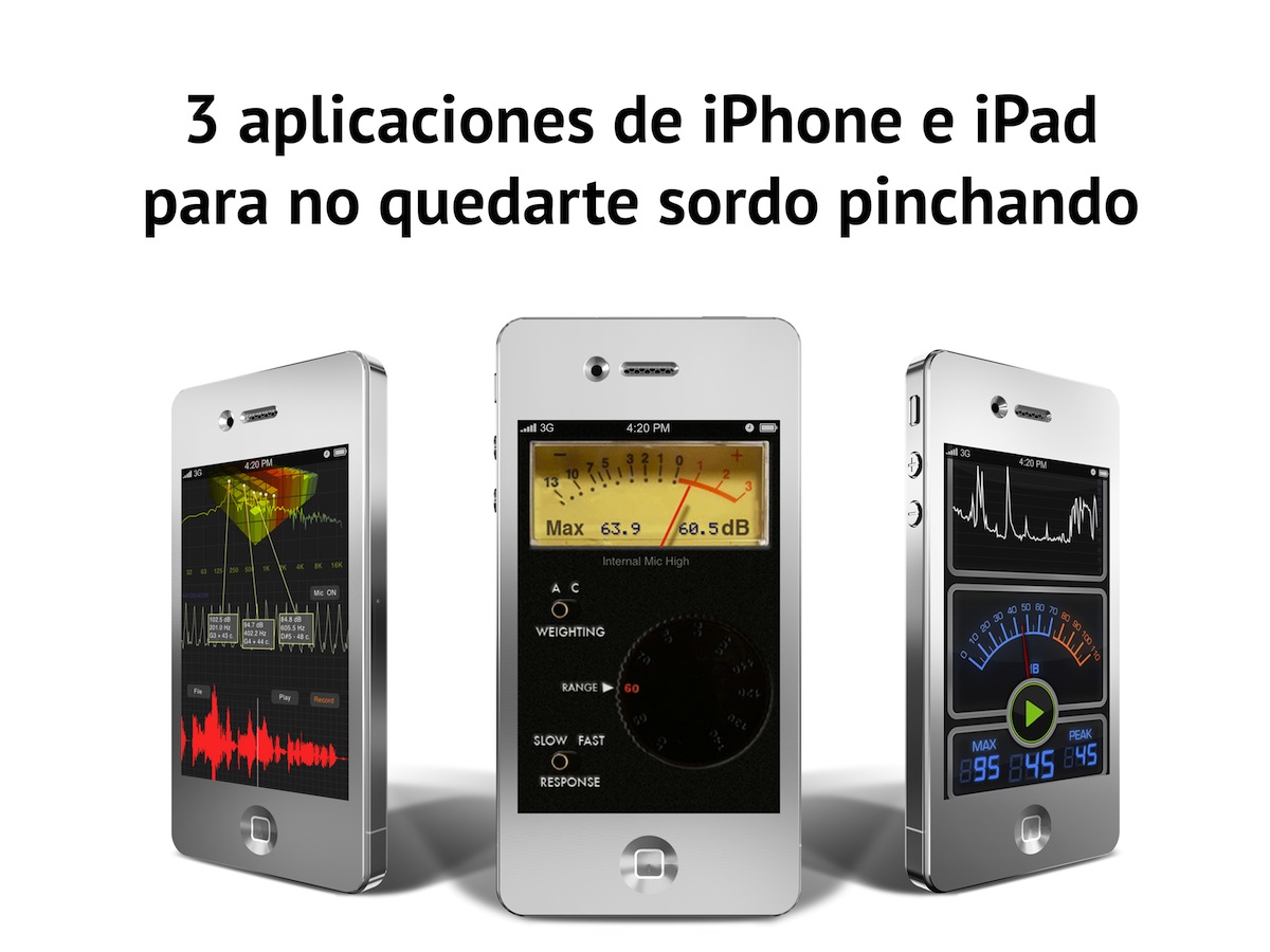 3 aplicaciones de iPhone e iPad para no quedarte sordo pinchando