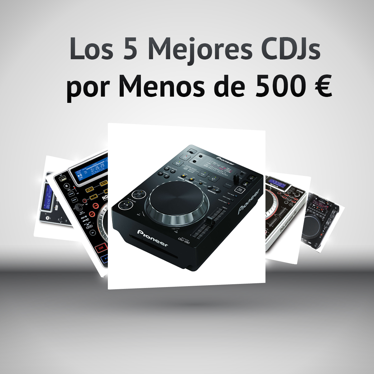 ¿Cuáles son los 5 mejores CDJs por menos de 500 euros?