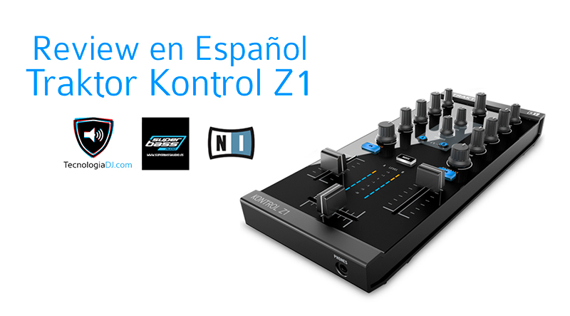 Review en español Traktor Kontrol Z1