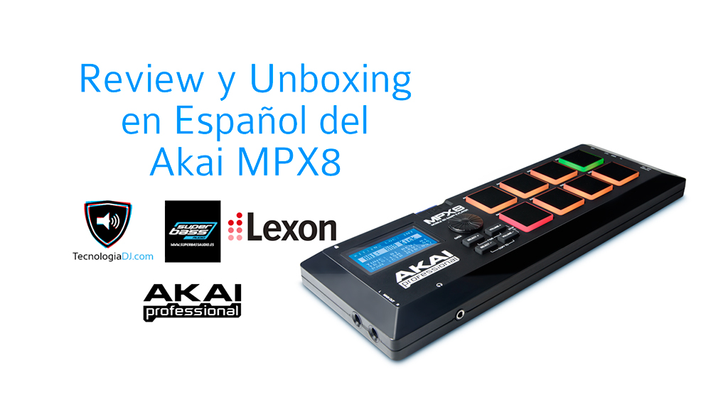 Review y Unboxing en español del Akai MPX8