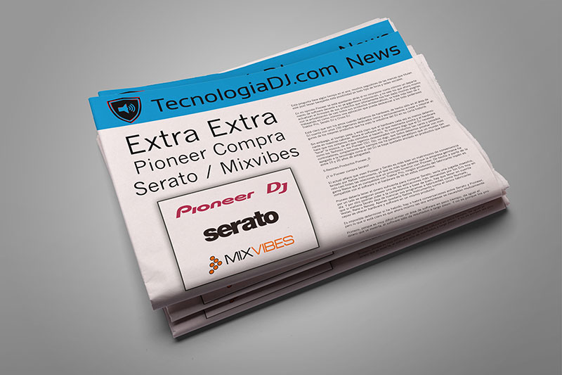 ¿Debería comprar Pioneer a Serato o Mixvibes?