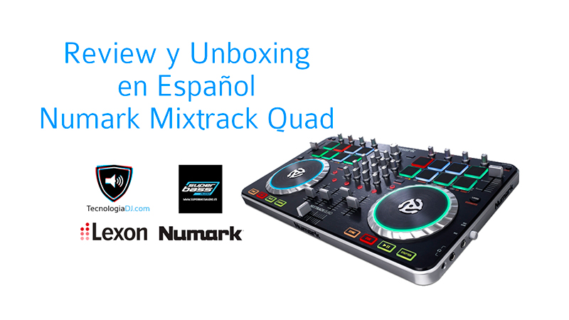 Review y Unboxing en español del Numark Mixtrack Quad