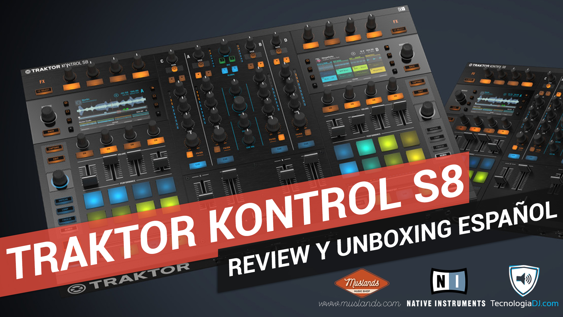 Review y unboxing en español Traktor Kontrol S8