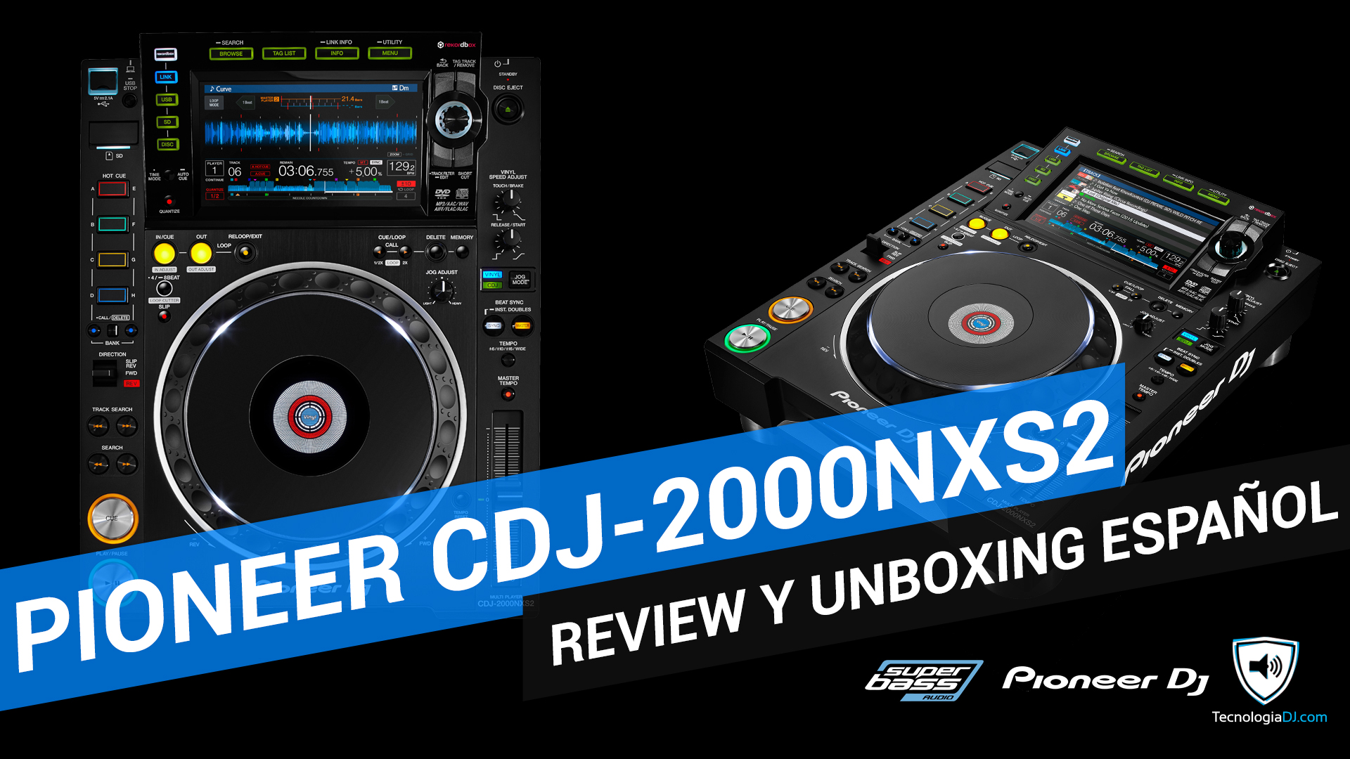 Review y unboxing en español Pioneer CDJ-2000NXS2
