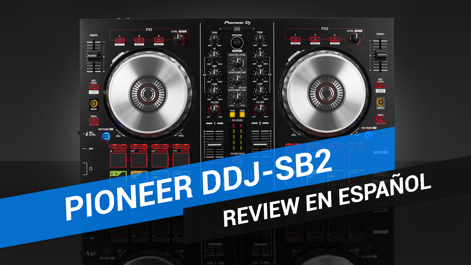 Review y unboxing en español del Pioneer DDJ-SB2
