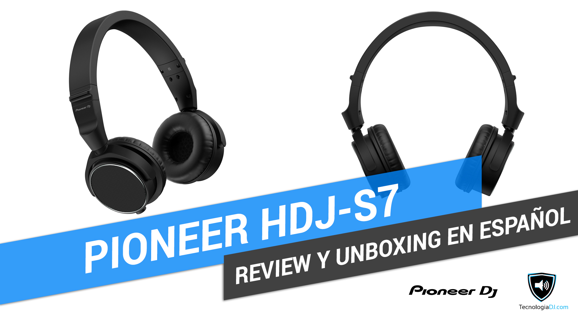 Review y unboxing en español auriculares Pioneer HDJ-S7