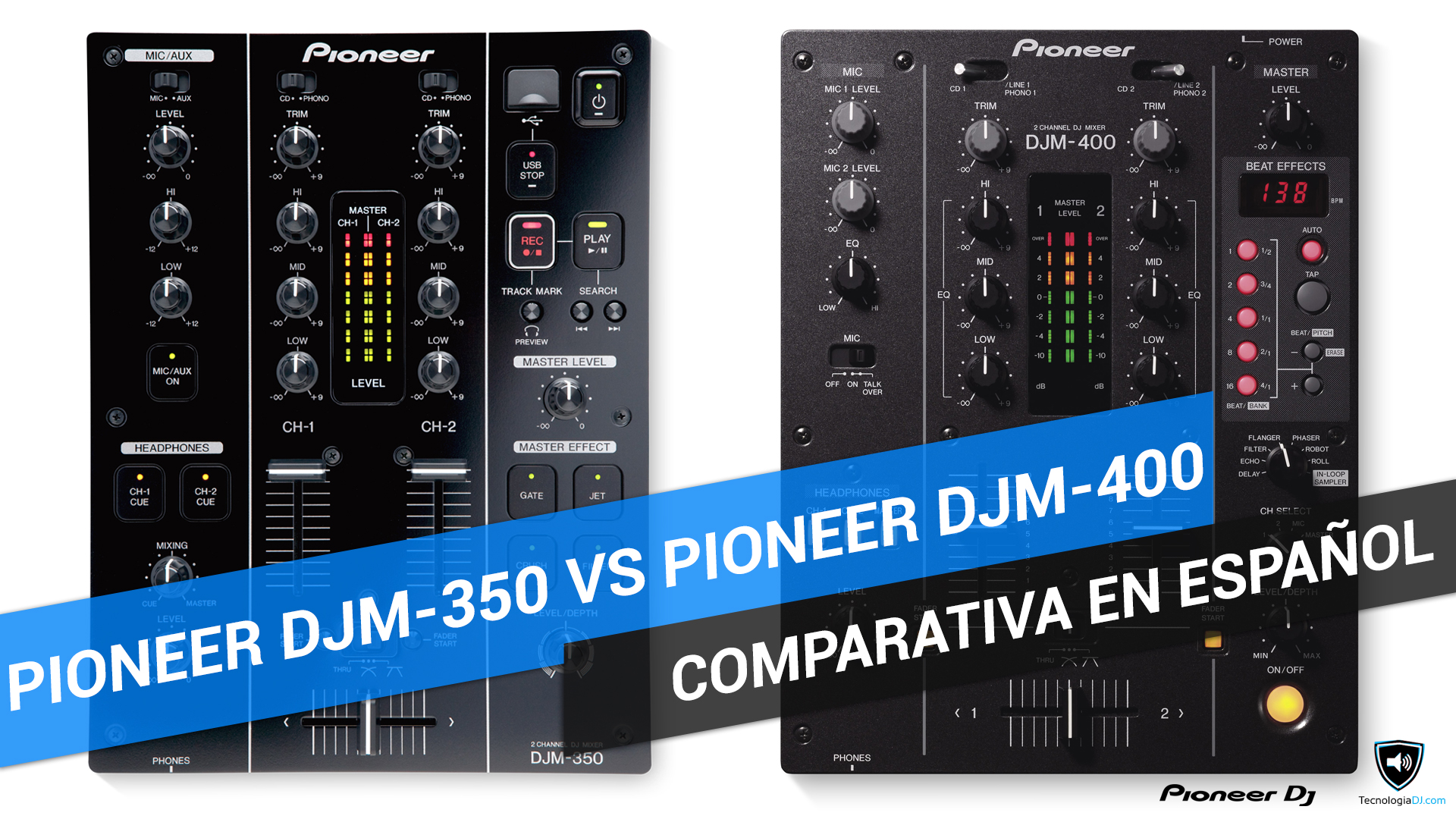 Comparativa en español mixer Pioneer-DJM 350 y Pioneer DJM-400