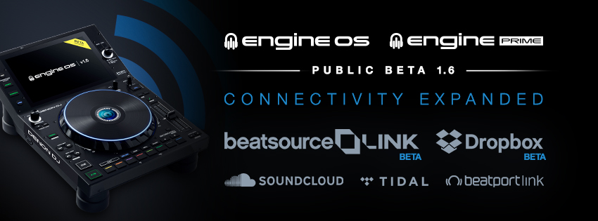 Las versiones beta de Engine OS 1.6 y Engine PRIME 1.6 soportarán Beatsource LINK y Dropbox
