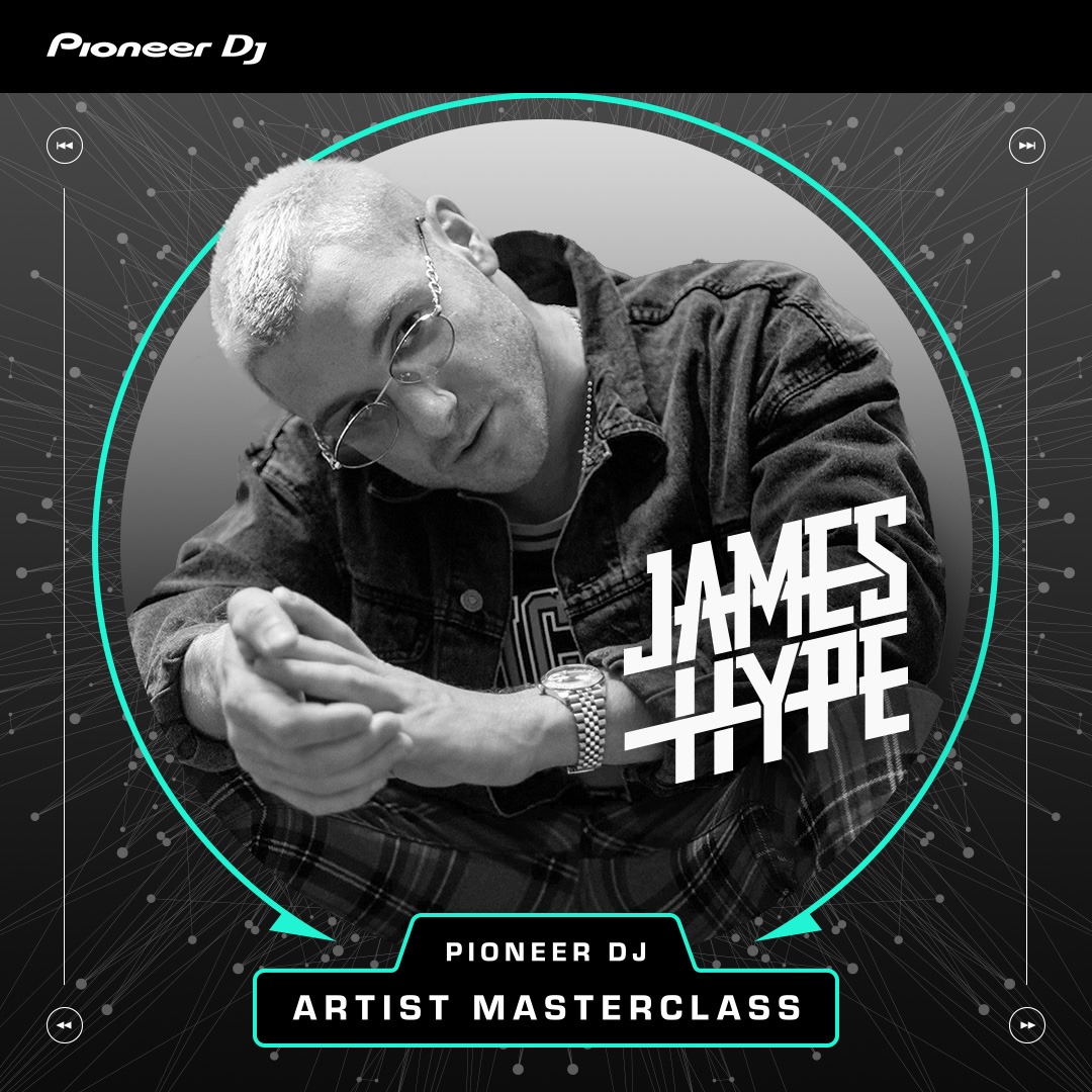 Pioneer DJ Artist Masterclass con James Hype