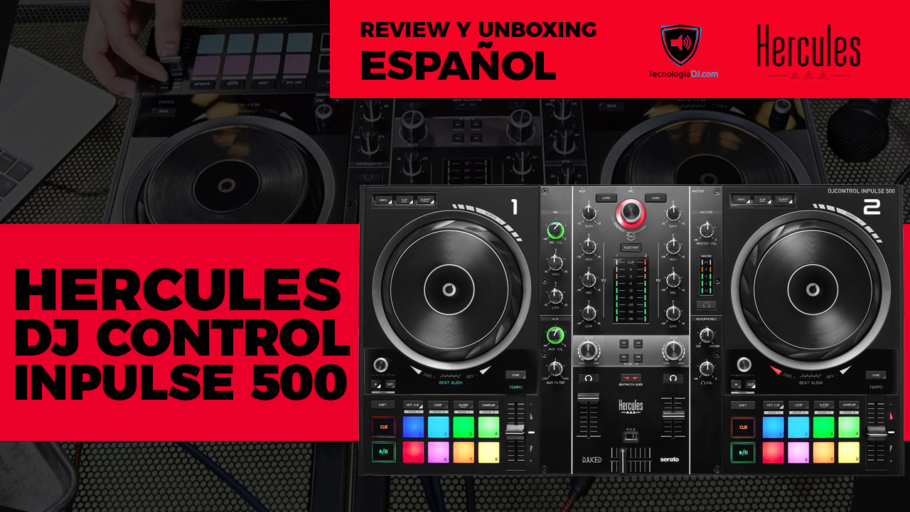 Review y unboxing en español Hercules DJControl Inpulse 500