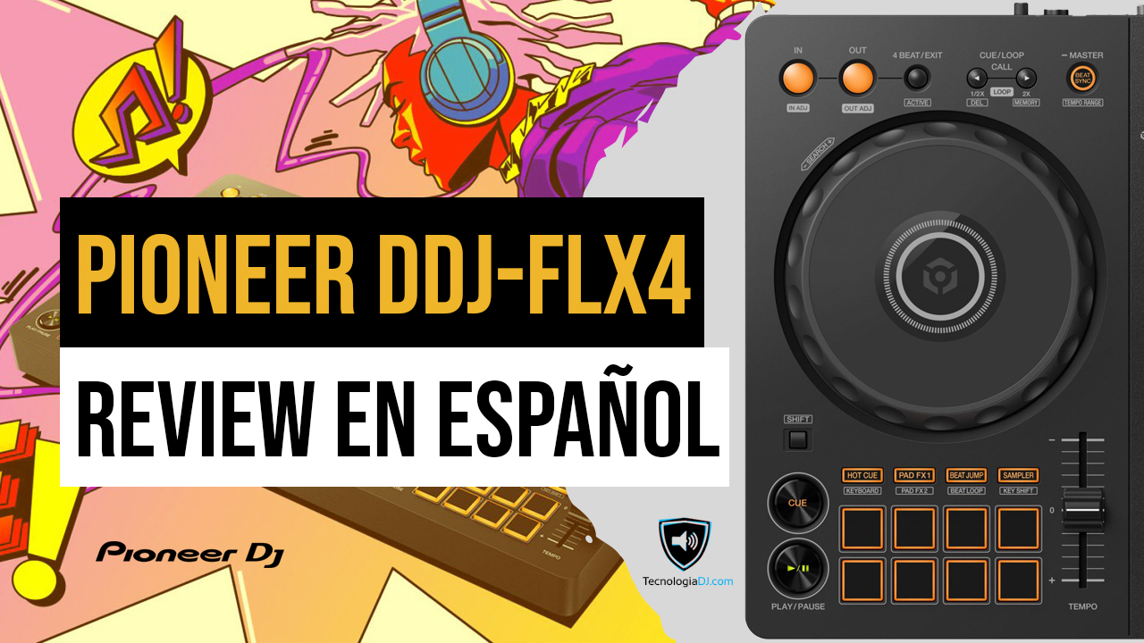 Review Pioneer DDJ-FLX4 en español