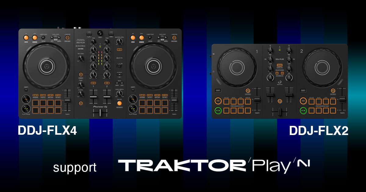 DDJ-FLX2 y DDJ-FLX4 son compatibles con Traktor Play